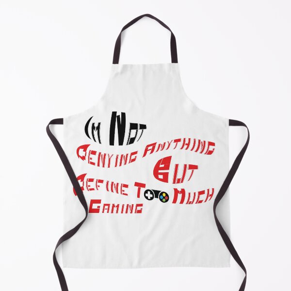 Item preview, Im Not Denying Anything But Define Too Much Gaming designed and sold by fatiol.