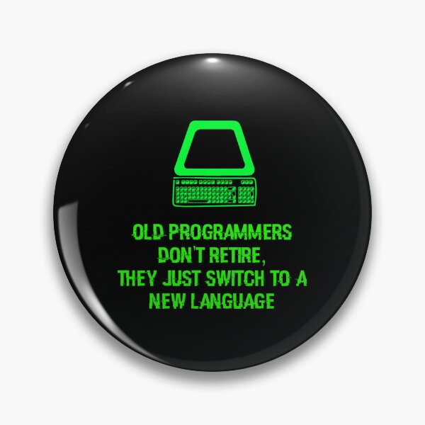 Item preview, Old programmers don't retire they just switch to another language. designed and sold by enigma3a.