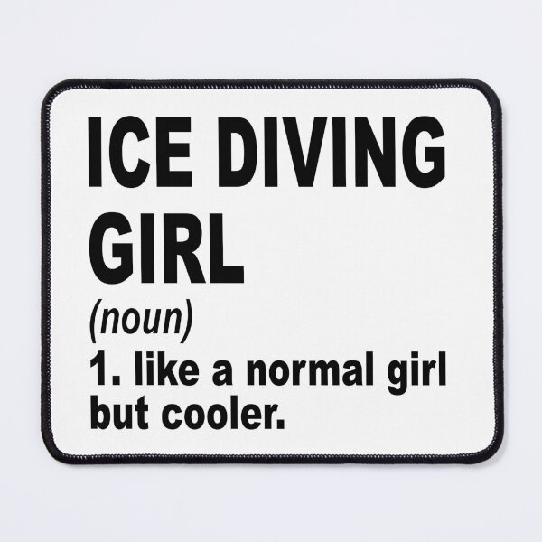Item preview, Ice diving girl like a normal girl but cooler, Ice diving Girl, Ice diving Mom designed and sold by Dogs Geeky⭐⭐⭐⭐⭐.