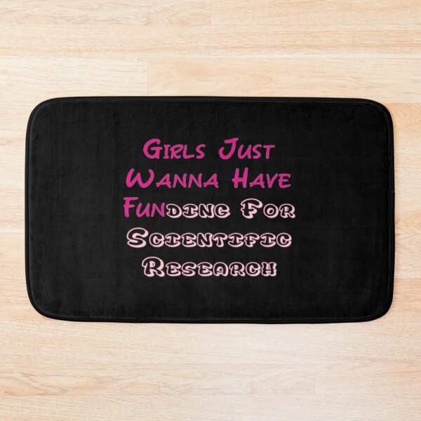 Item preview, Girls Just Wanna Have Funding For Scientific Research designed and sold by koki4you.
