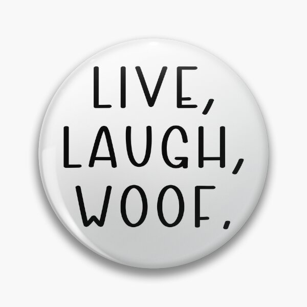 Item preview, Live Laugh Woof designed and sold by bmiller64.