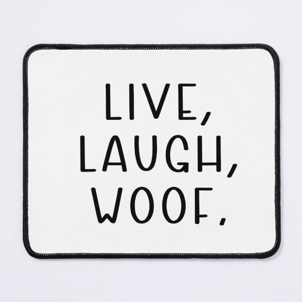 Item preview, Live Laugh Woof designed and sold by bmiller64.