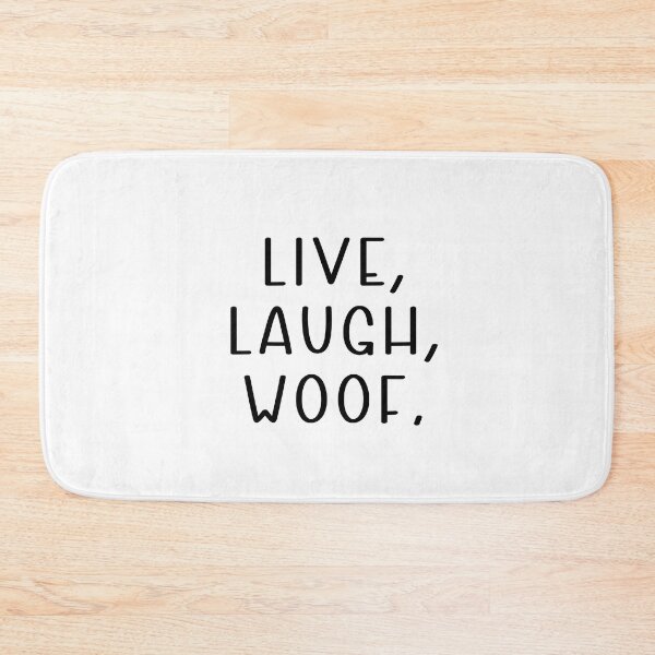 Item preview, Live Laugh Woof designed and sold by bmiller64.