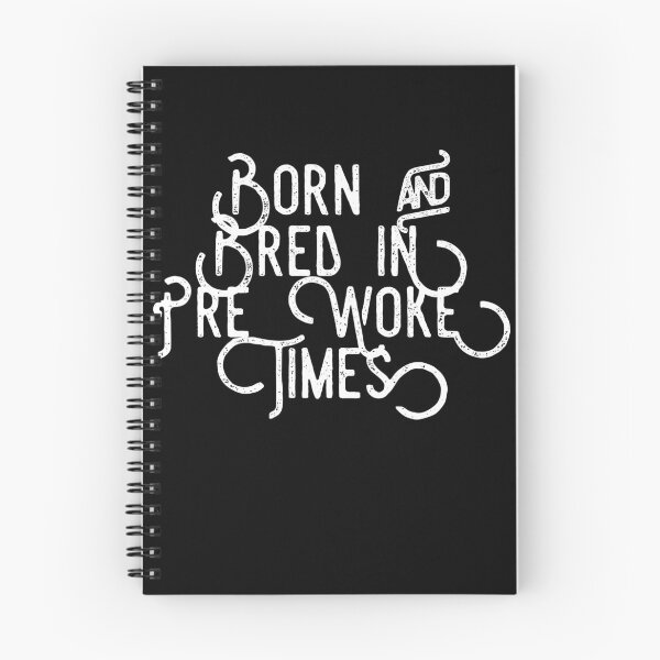 Item preview, Born and Bread in Pre Woke Times designed and sold by SmartCastle.