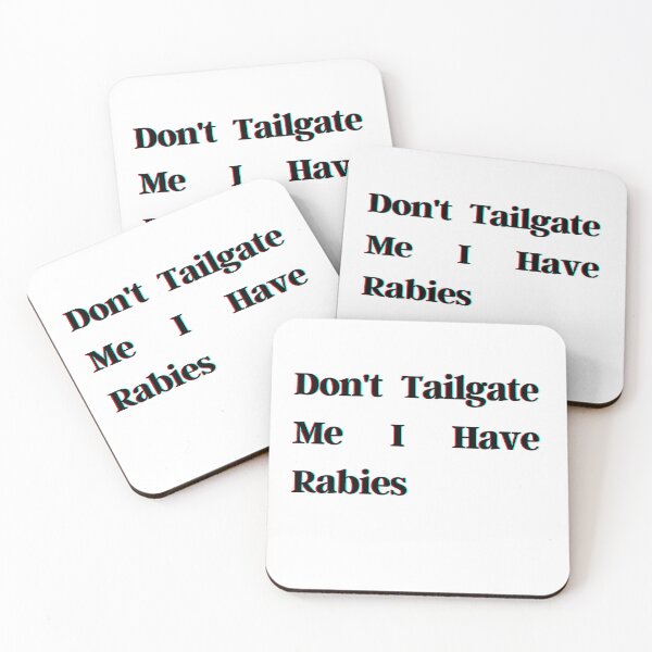 Item preview, Don't Tailgate Me I Have Rabies designed and sold by HeroProd.