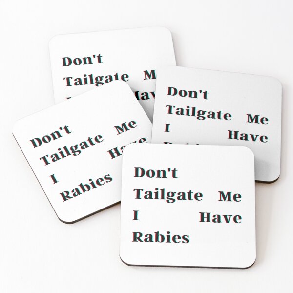 Item preview,  Don't Tailgate Me I Have Rabies designed and sold by HeroProd.