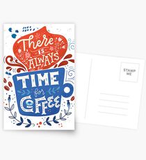 There is always time for coffee Postcards