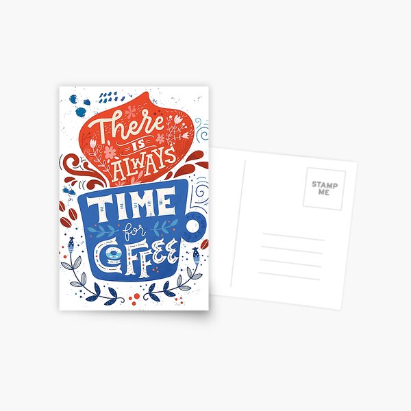There is always time for coffee Postcard
