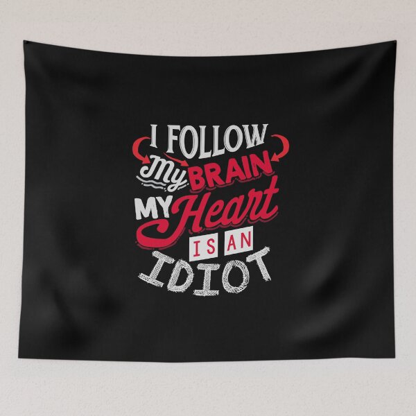 Item preview, I Follow My Brain My Heart Is An Idiot T-Shirts designed and sold by findgreatshirts.