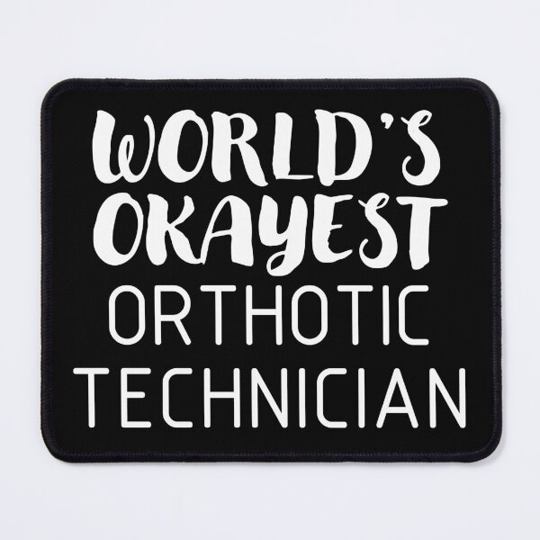 Item preview, World's Okayest Orthotic Technician designed and sold by oandpmemes.