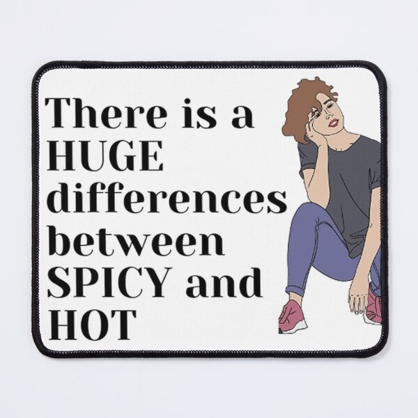 Item preview, There is a huge difference between spicy and hot designed and sold by Yassinejayed.