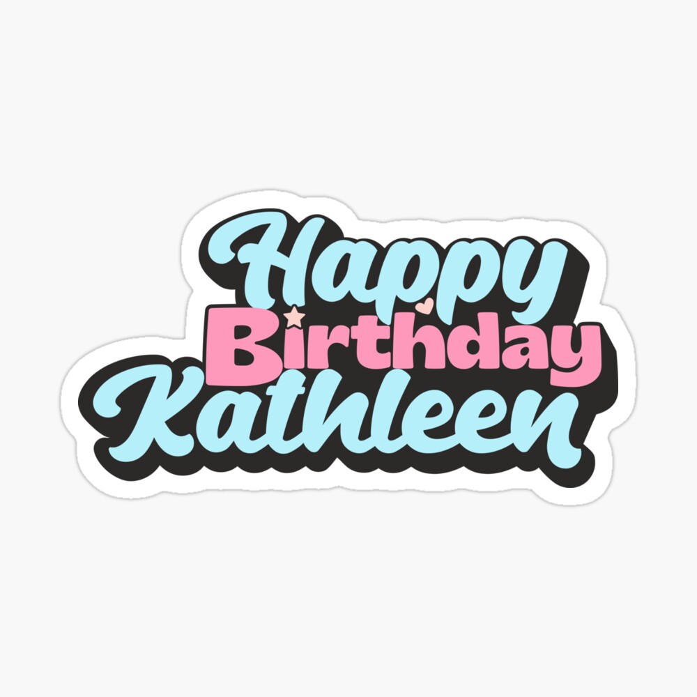 Happy Birthday Kathleen, Gift for Kathleen, Custom Gift Kathleen,  Personalized Gift Kathleen, Kathleen Gift, Birthday Gift