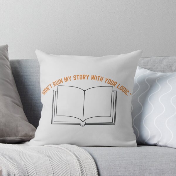 Item preview, Castle Quote - “DON'T RUIN MY STORY WITH YOUR LOGIC.” designed and sold by Artful-Julia.