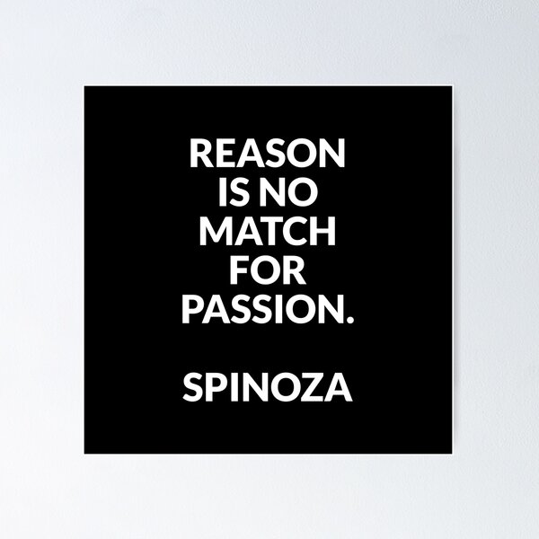 Item preview, Baruch Spinoza philosophy quotes - Reason is no match for passion designed and sold by Inspirationmotivation.