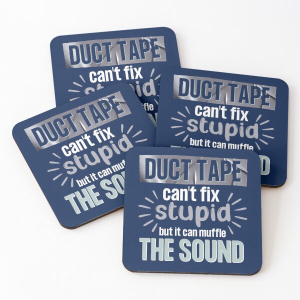 Item preview, Duct tape can't fix stupid, but it can muffle the sound designed and sold by EvergreenWhimsy.