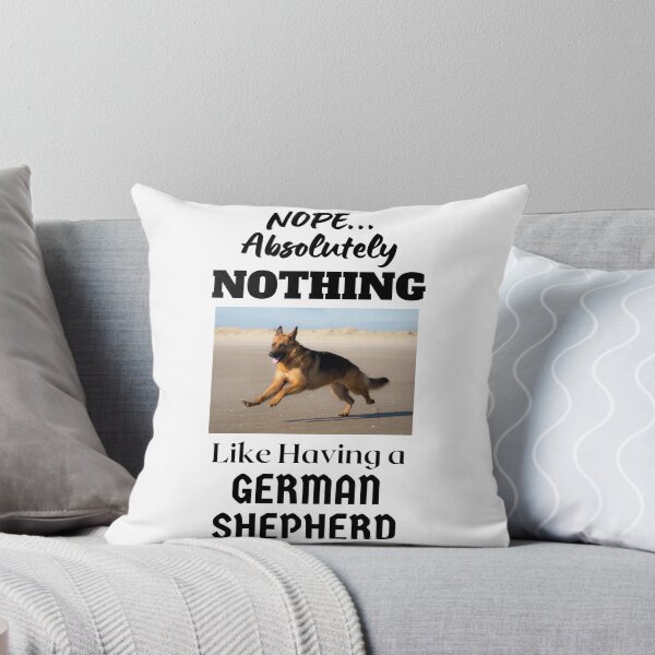 Item preview, NOPE...Absolutely Nothing Like Having a German Shepherd designed and sold by GermanShepMan.
