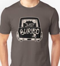 Hearse Just Buried - Funny Goth Punk T-shirt Unisex T-Shirt