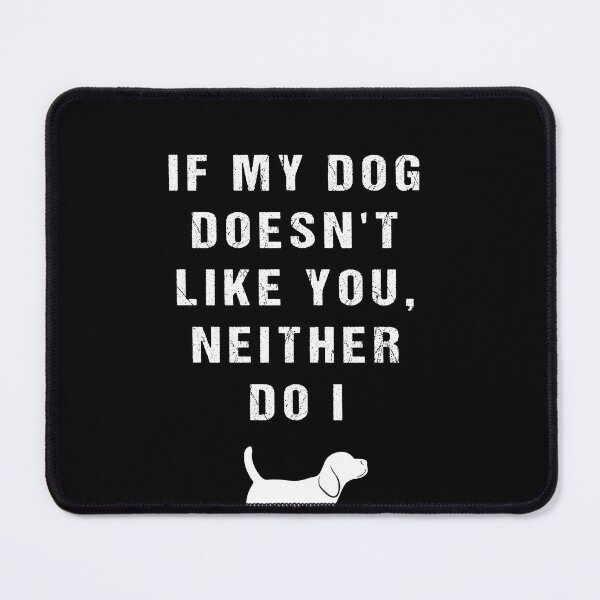 Item preview, if my dog doesn't like you neither do i designed and sold by midodesign20.