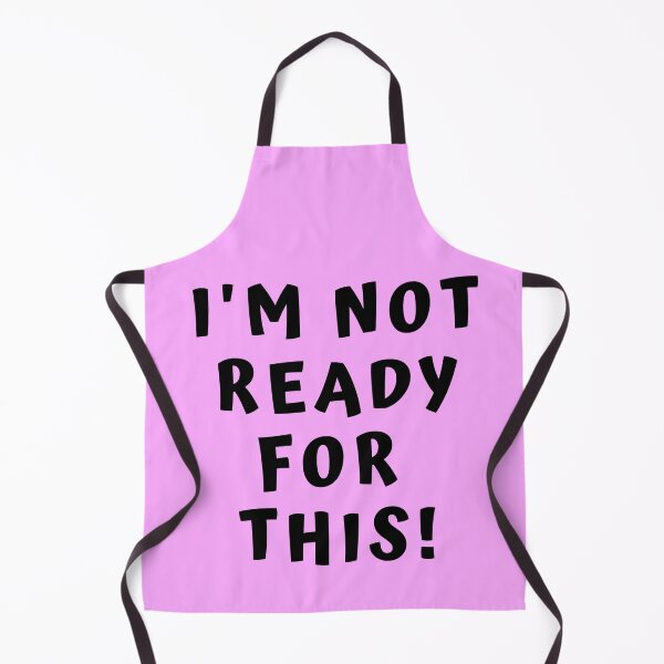 Item preview, I'm not ready for this designed and sold by Light79.