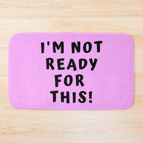 Item preview, I'm not ready for this designed and sold by Light79.