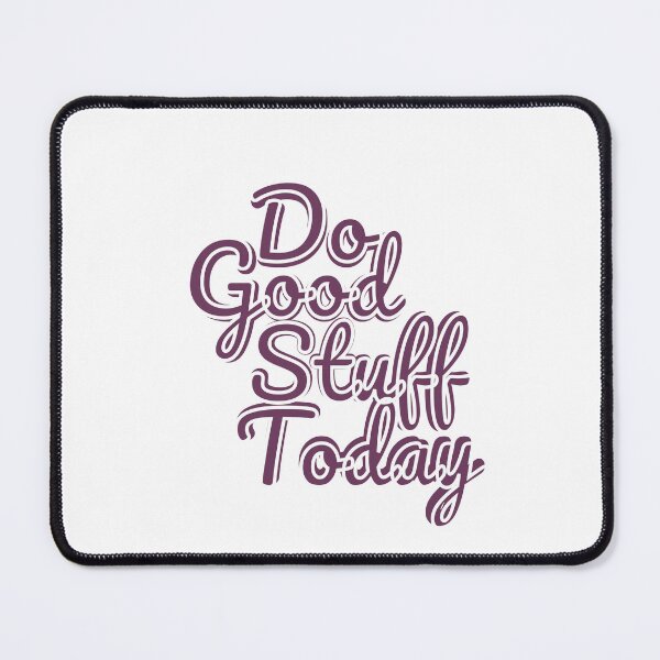 Item preview, Do Good Stuff Today designed and sold by LapillusDesigns.