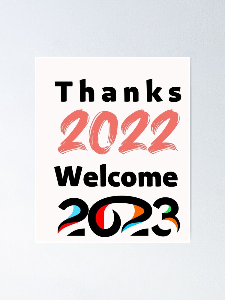 "Thanks 2022 Welcome 2023" Poster For Sale By Moussaouiadn | Redbubble