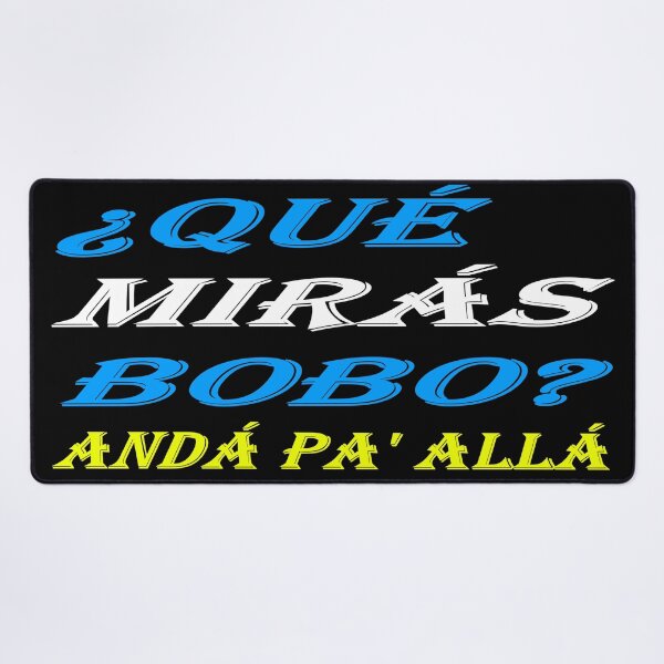 Item preview, Que miras bobo, Anda pa alla designed and sold by The-Blue-Feline.