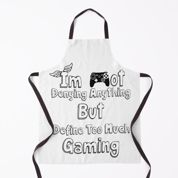 Item preview, Im Not Denying Anything But Define Too Much Gaming designed and sold by fatiol.