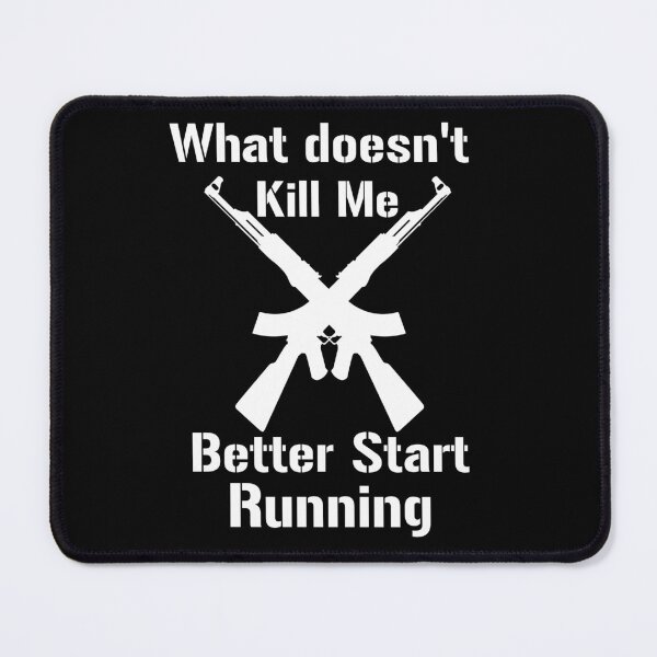 Item preview, What doesn't kill me better start running - Black and White designed and sold by Georgy09.