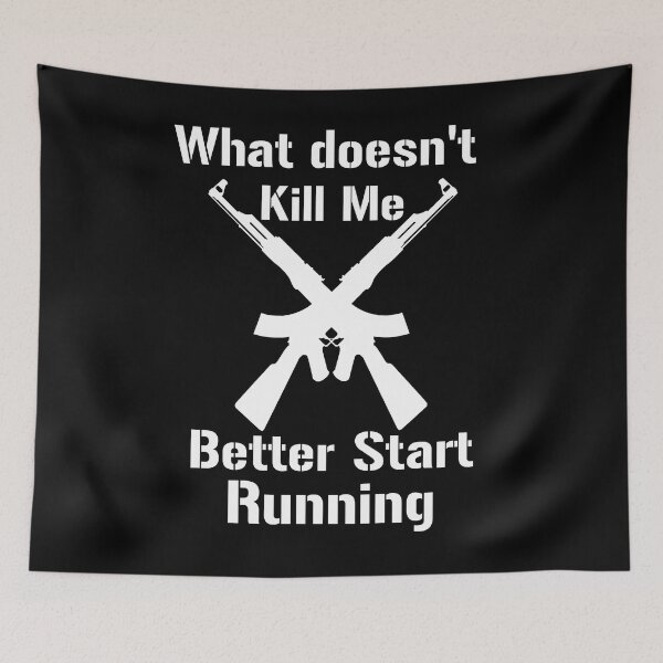 Item preview,  What doesn't kill me better start running - Black and White designed and sold by Georgy09.