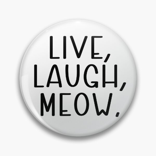 Item preview, Live Laugh Meow designed and sold by bmiller64.