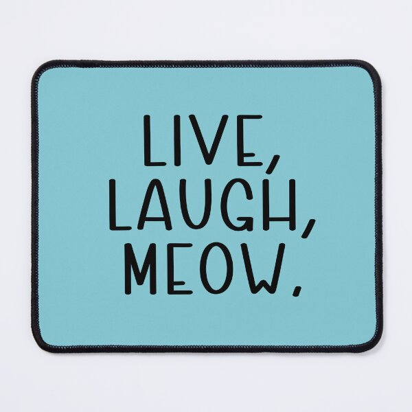 Item preview, Live Laugh Meow designed and sold by bmiller64.