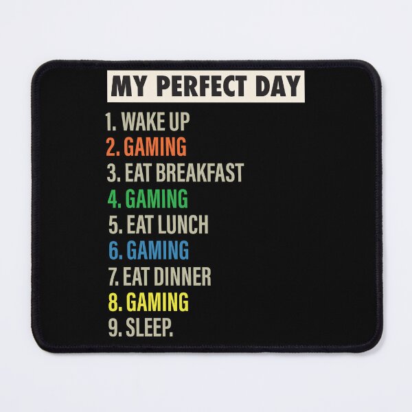 Item preview, Perfect Day is when I do Gaming Funny Cool Gamer & video games Gift designed and sold by Mannoucha ⭐⭐⭐⭐⭐ ( 1,978 reviews ).