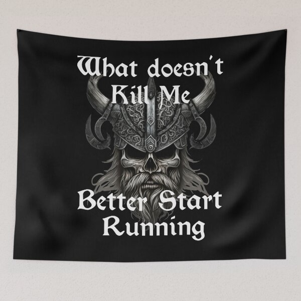 Item preview, What doesn't kill me better start running - Viking designed and sold by Georgy09.