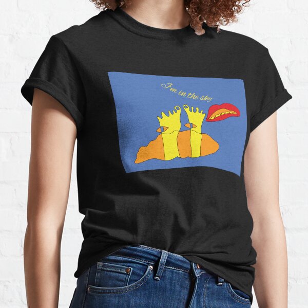 I am in the sky - happiness energetic life Classic T-Shirt