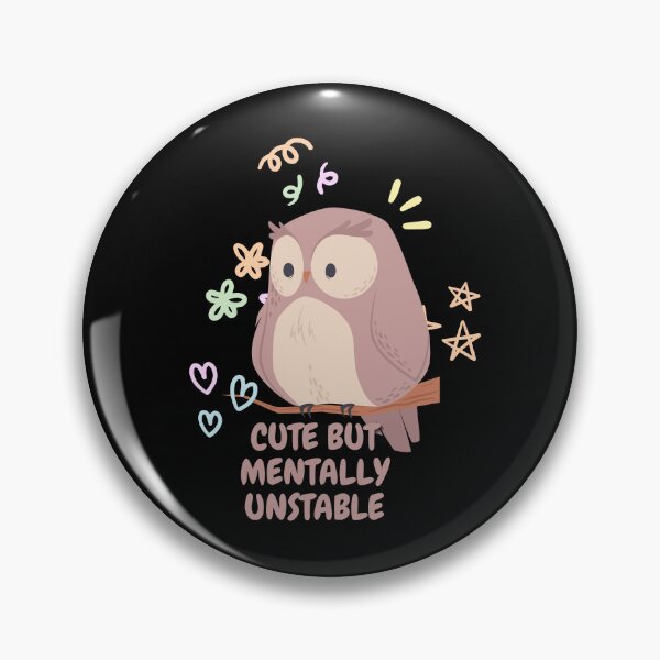 Item preview, Cute But Mentally Unstable designed and sold by Dewlangrial.