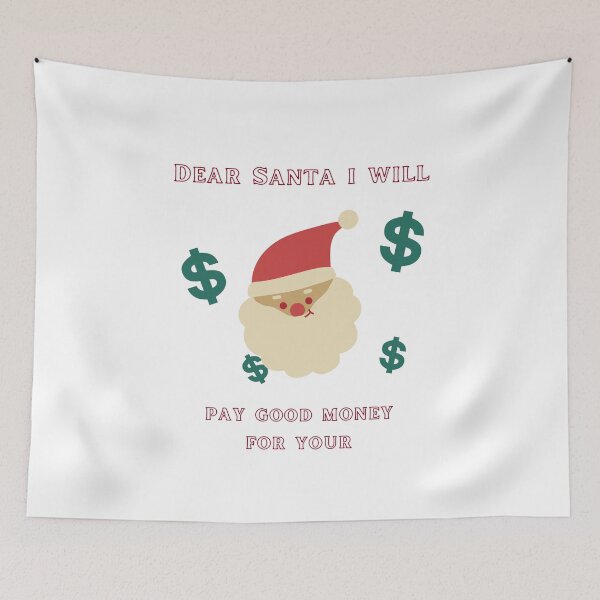 Item preview, Dear Santa I ll Pay Good Money For Your designed and sold by erion-store.