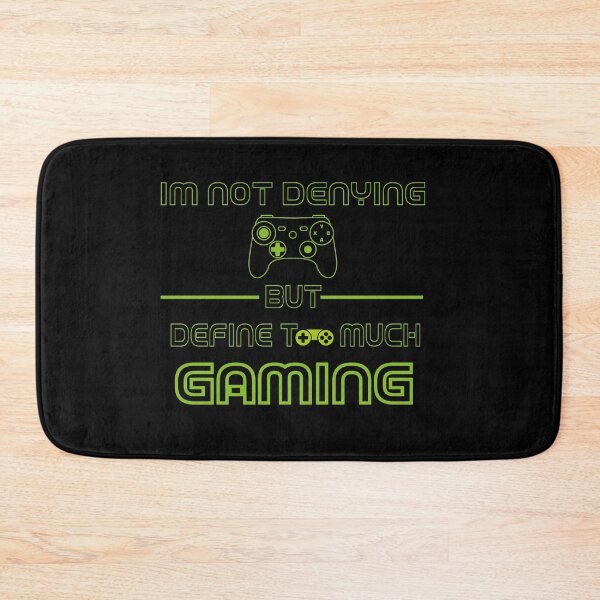Item preview, Im Not Denying Anything But Define Too Much Gaming designed and sold by fatiol.