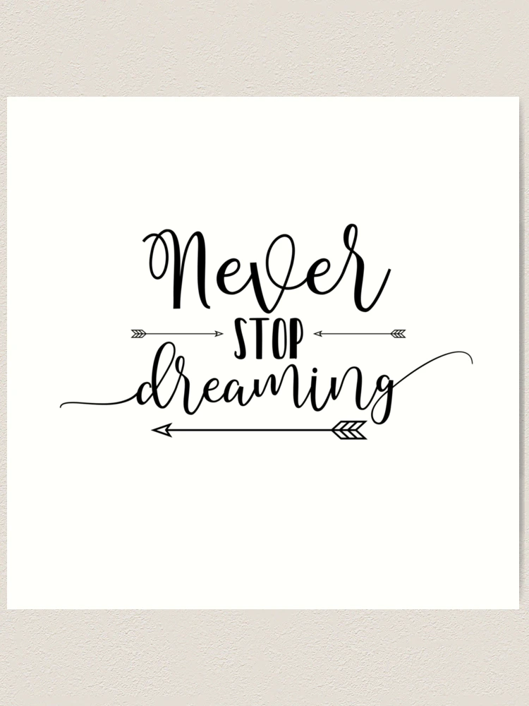 Inspirational Quote - Never Stop Dreaming