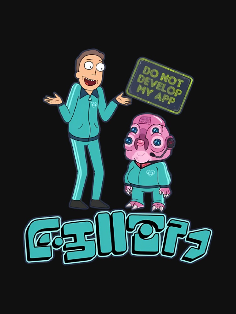 Rick and Morty do not develop my app shirt