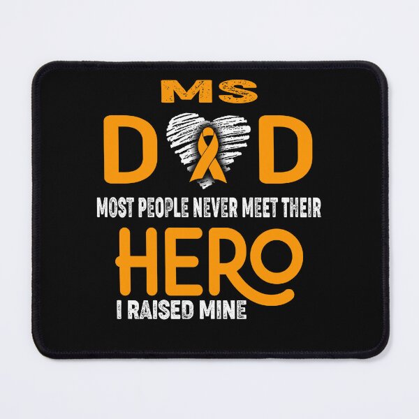 Item preview, MS DAD Most People Never Meet Their HERO I Raised Mine designed and sold by Tifrop.