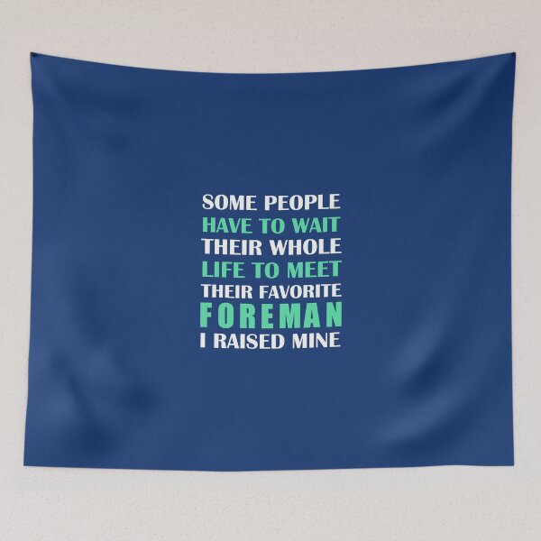 Item preview, Foreman I Raised Mine  designed and sold by AlwaysAwesome.