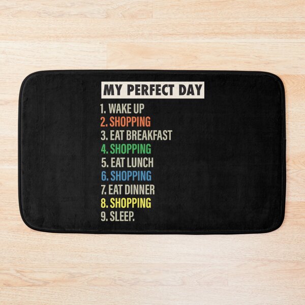 Item preview, My Perfect Day is when I Shop Funny Cool Shoppers & Shopping lover Gift designed and sold by Mannoucha ⭐⭐⭐⭐⭐ ( 1,978 reviews ).
