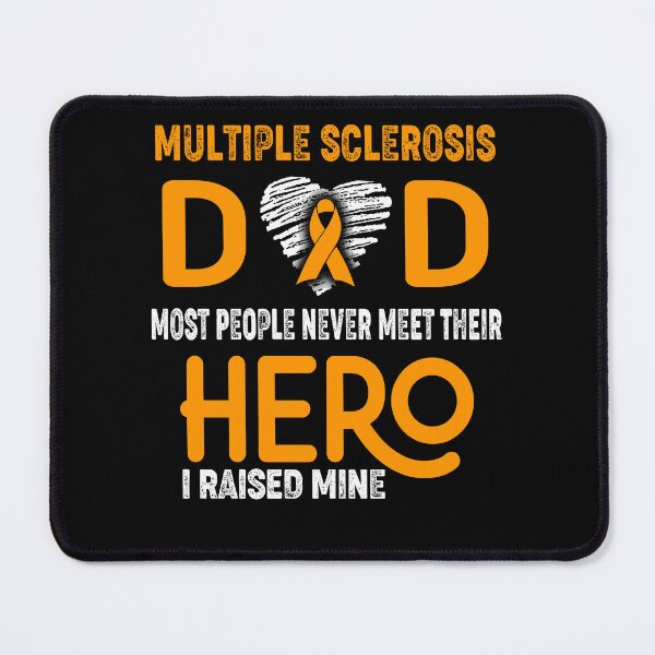 Item preview, Multiple Sclerosis DAD Most People Never Meet Their HERO I Raised Mine designed and sold by Tifrop.
