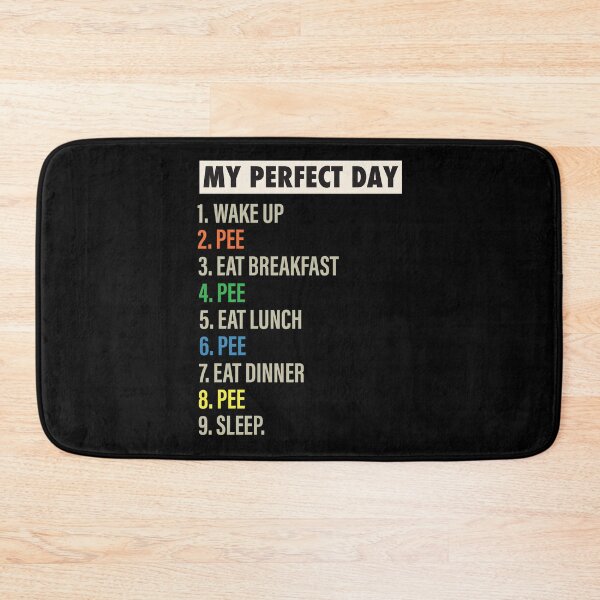 Item preview, My Perfect Day is when I PEE Funny Cool Pee & Best Peeing lover Gift designed and sold by Mannoucha ⭐⭐⭐⭐⭐ ( 1,978 reviews ).