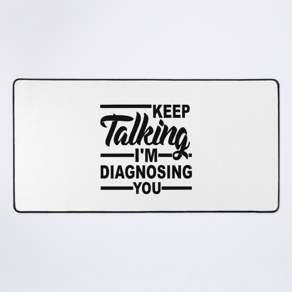 Item preview, Keep Talking I'm Diagnosing You funny psychology student gift designed and sold by AndalAE.
