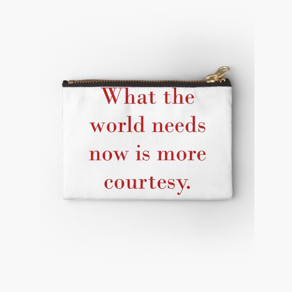 Item preview, What The World Needs Now Is More Courtesy designed and sold by CrankyOldDude.