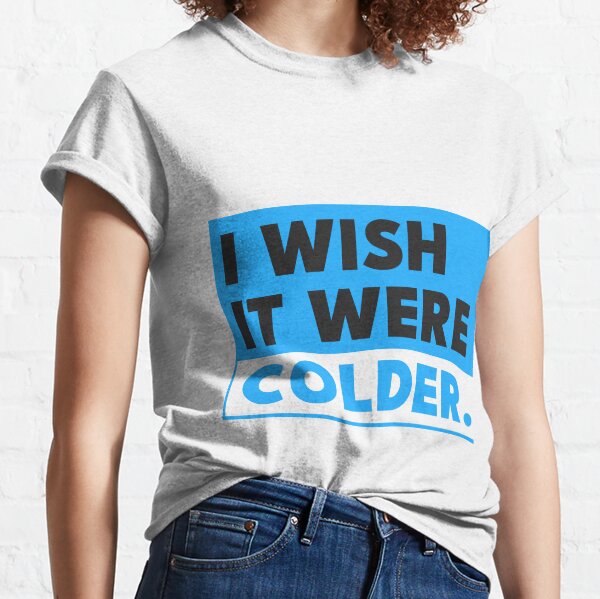 Official Mike McDaniel I Wish It Were Colder T Shirt