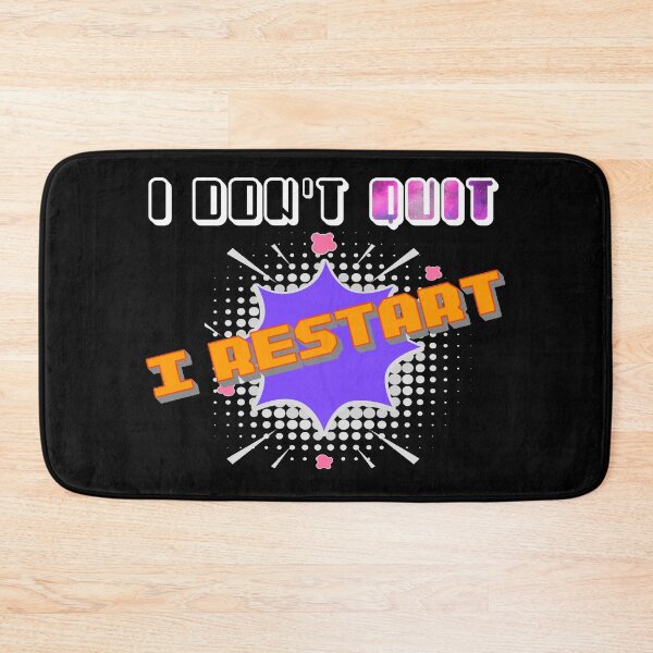 Item preview, I Dont Quit I Restart designed and sold by MrJArts.