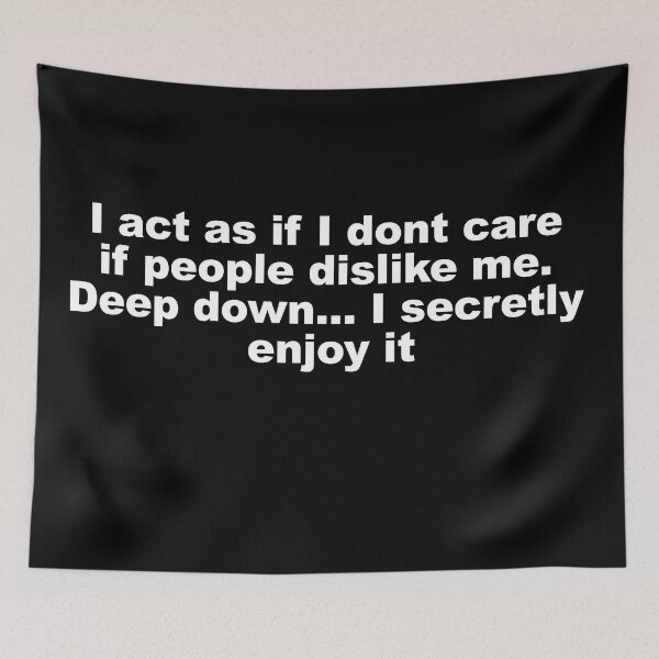 Item preview, I act as if I don't care if people dislike me. Deep down... I secretly enjoy it Addams quote designed and sold by Dope-designs-18.